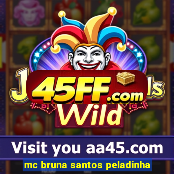 mc bruna santos peladinha